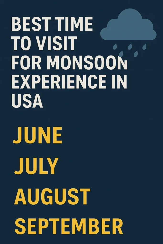 Best Time to visit for Monsoon Experience in USA